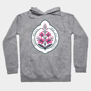 Bloom where you are planted Hoodie